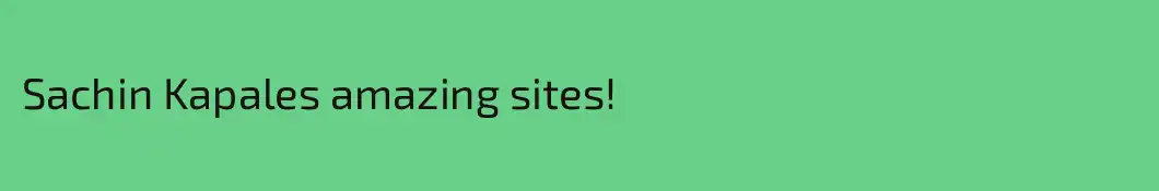 Sachin Kapales amazing sites!